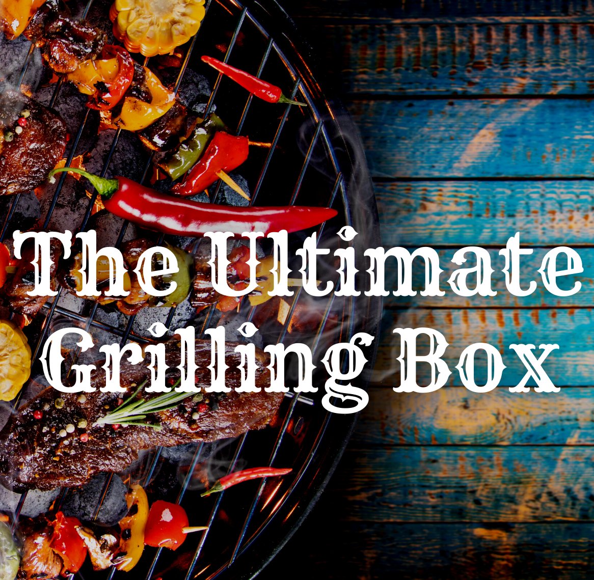 The Ultimate Grilling Box - Heartstone Farm