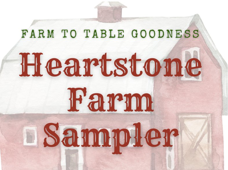 Heartstone Farm Sampler - Heartstone Farm